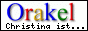 Orakel: Christina ist...
